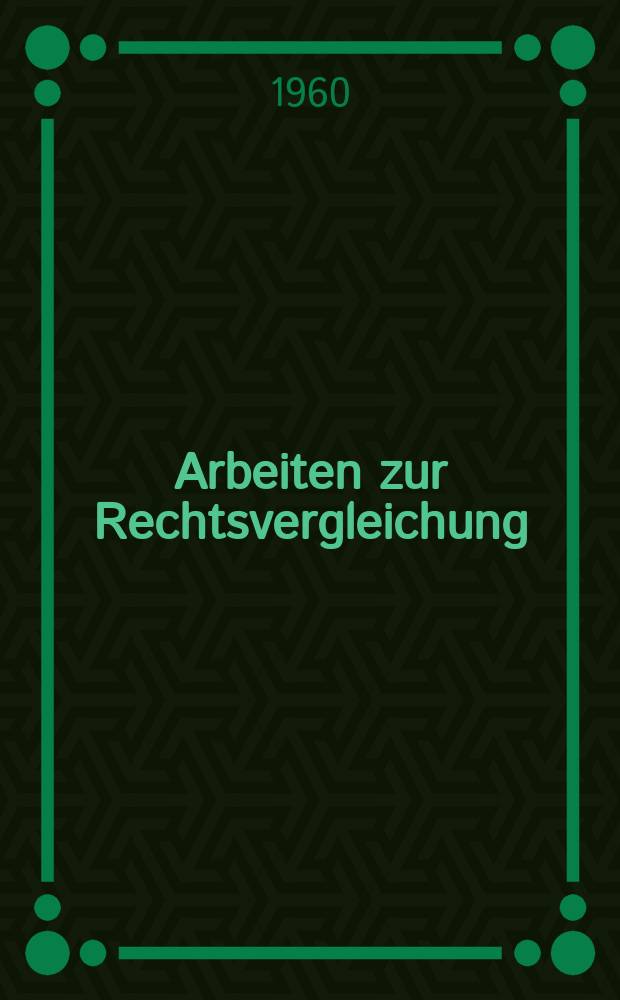 Arbeiten zur Rechtsvergleichung : Schriftenreihe der Gesellschaft für Rechtsvergleichung Hamburg