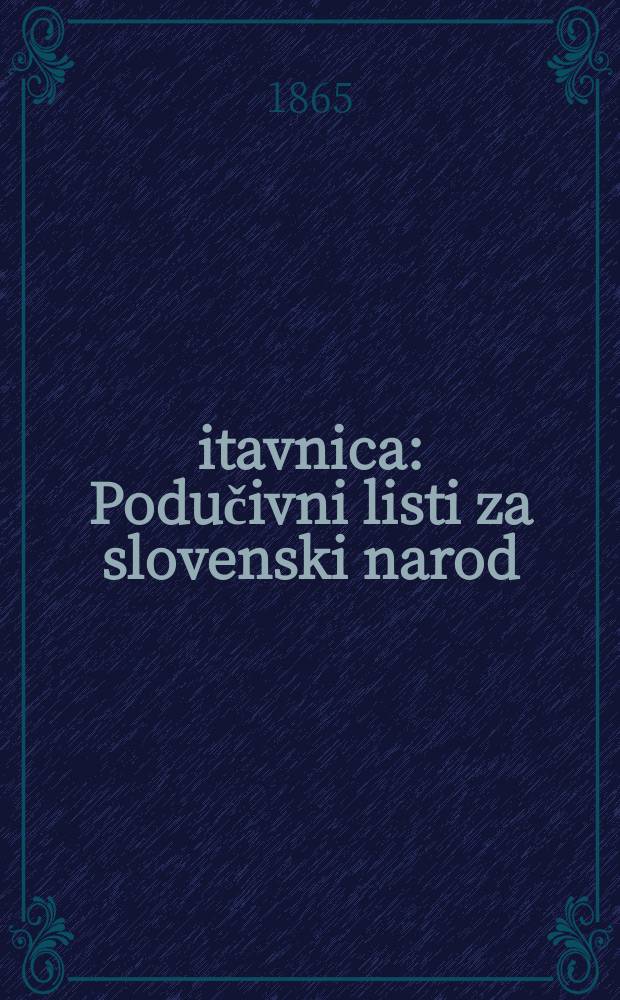 Čitavnica : Podučivni listi za slovenski narod