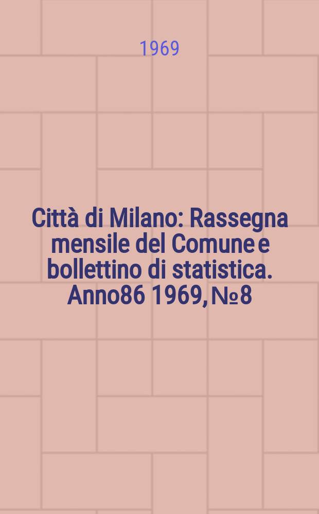 Città di Milano : Rassegna mensile del Comune e bollettino di statistica. Anno86 1969, №8 : Le scorie della città