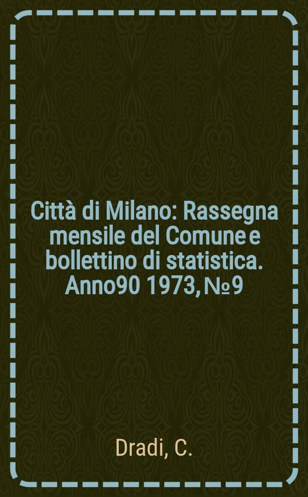 Città di Milano : Rassegna mensile del Comune e bollettino di statistica. Anno90 1973, №9 : Millenovecento trentatre: nasce a Milano la grafica moderna