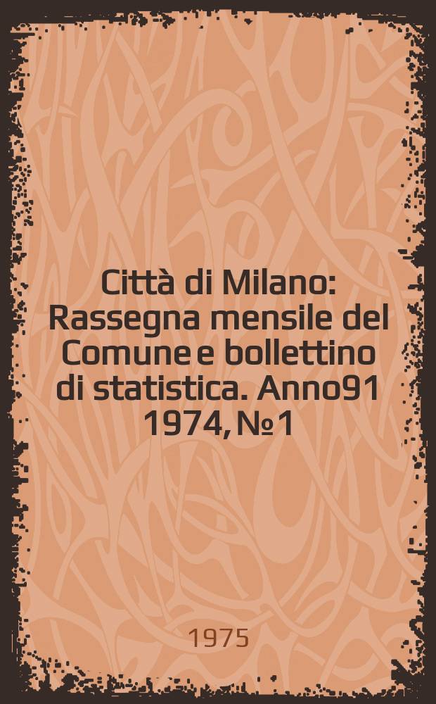 Città di Milano : Rassegna mensile del Comune e bollettino di statistica. Anno91 1974, №1/2 : Un Centro di collaborazione fra le grandi città del mondo
