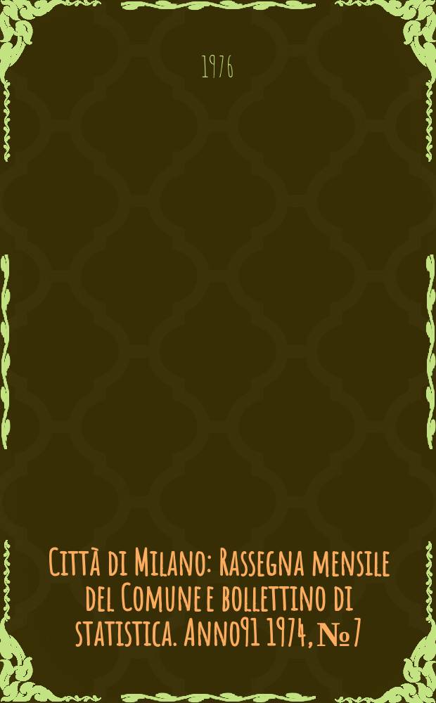 Città di Milano : Rassegna mensile del Comune e bollettino di statistica. Anno91 1974, №7 : Foscolo a Milano