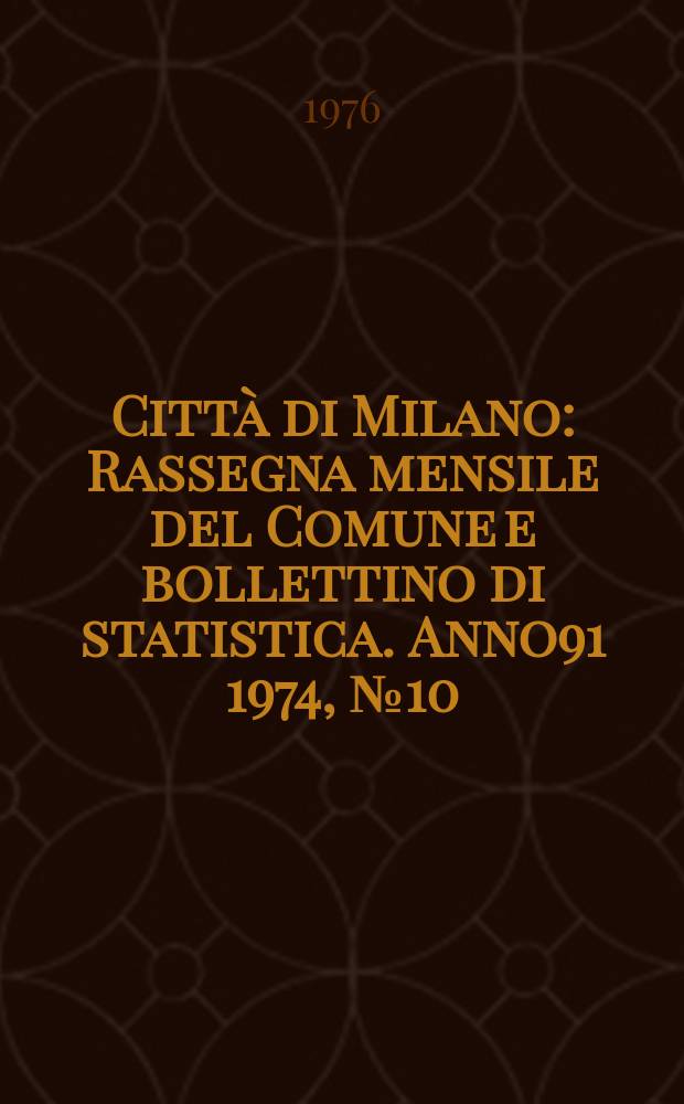 Città di Milano : Rassegna mensile del Comune e bollettino di statistica. Anno91 1974, №10/12 : Ambrogio nella società