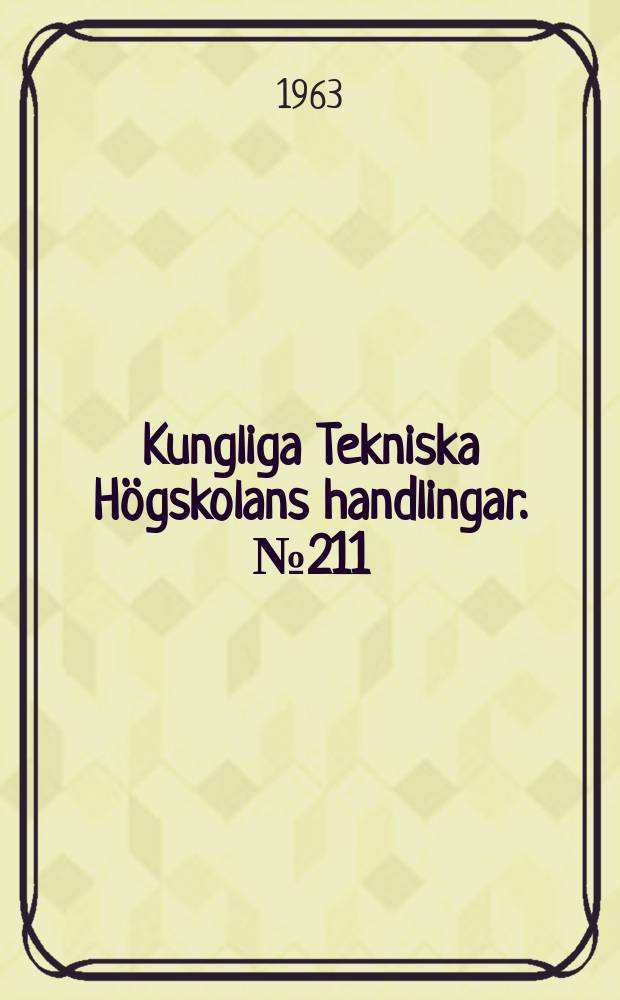 Kungliga Tekniska Högskolans handlingar. №211 : Seiches and wind currents in lakes