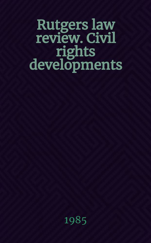 Rutgers law review. Civil rights developments
