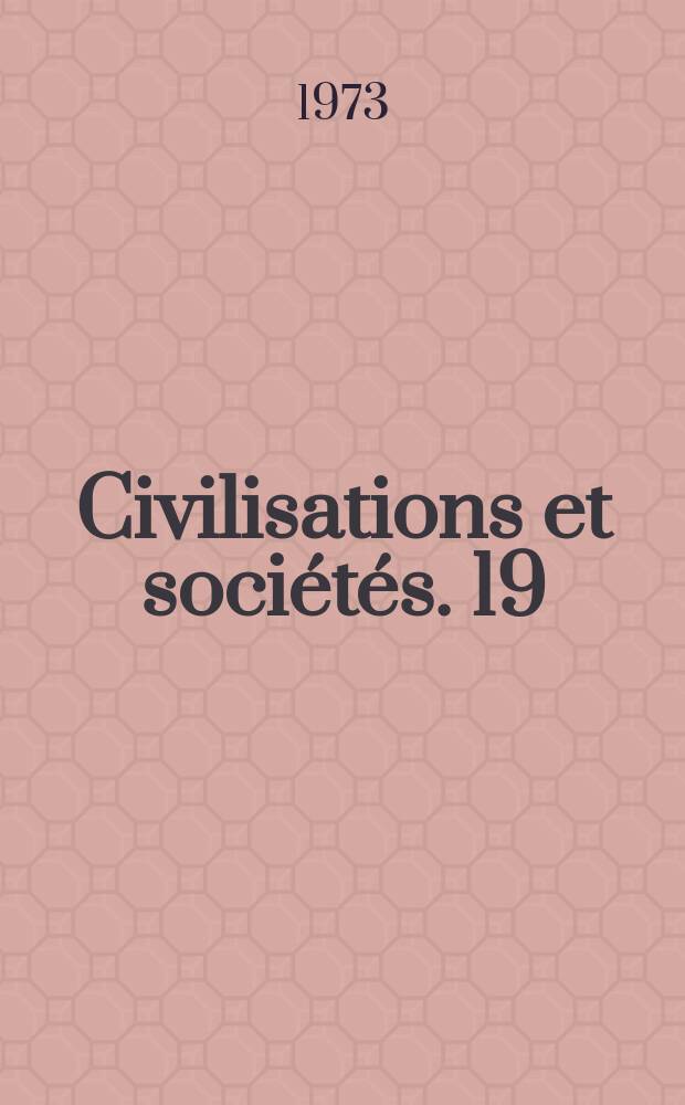 Civilisations et sociétés. 19 : Le Berry du X-e siècle au milieu du XIII-e