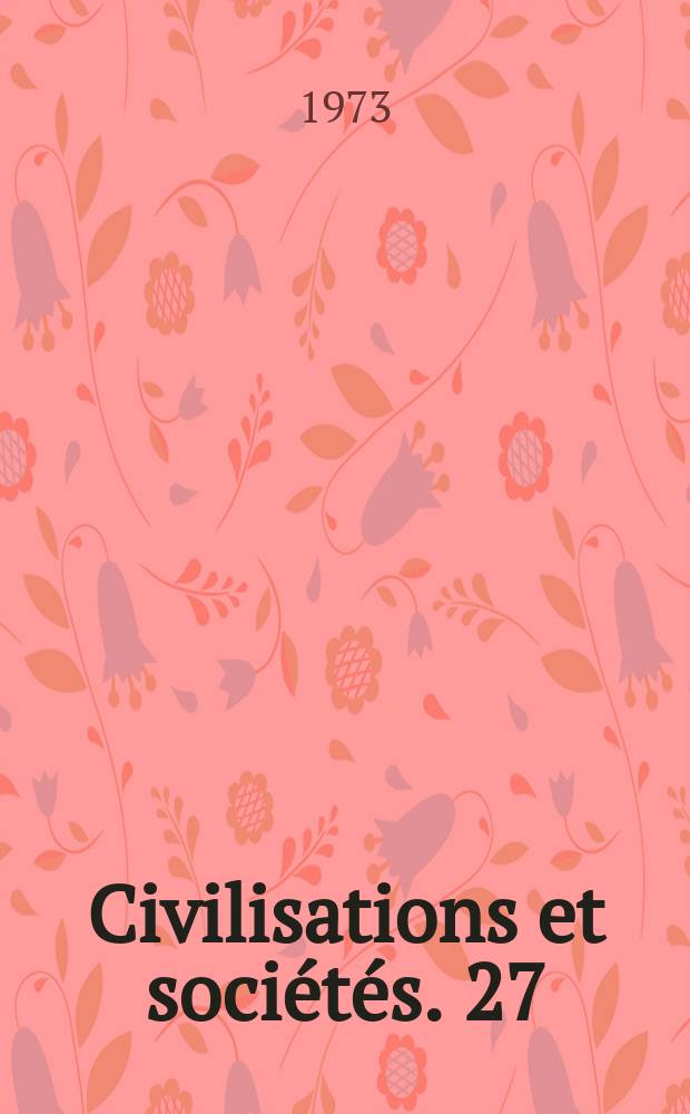 Civilisations et soci&eacute;t&eacute;s. 27 : Les Fortunes fran&ccedil;aises au XIX-e si&egrave;cle