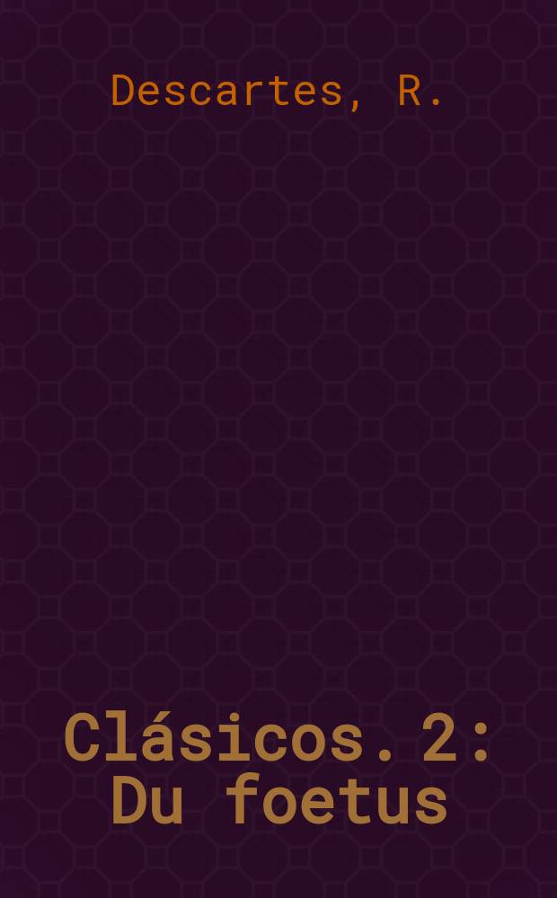 Clásicos. 2 : Du foetus