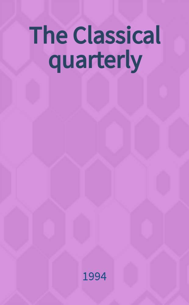 The Classical quarterly : Publ. for the Classical assoc. N.S., vol.44(88), №1