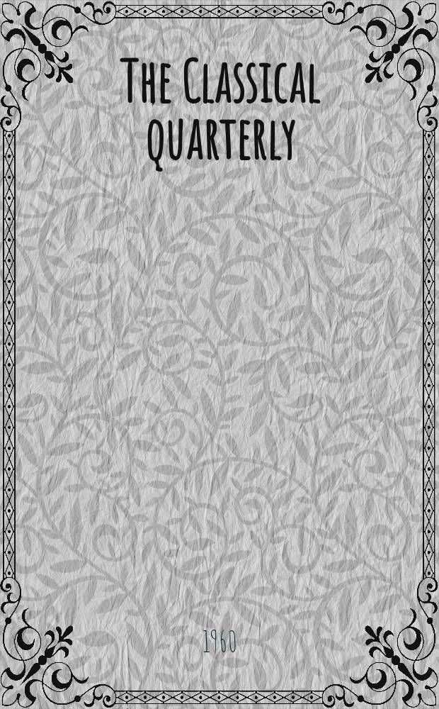 The Classical quarterly : Publ. for the Classical assoc. N. S., vol.10(54), №2