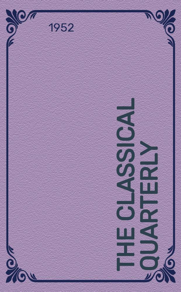 The Classical quarterly : Publ. for the Classical assoc. N. S., vol.2(46), №1/2
