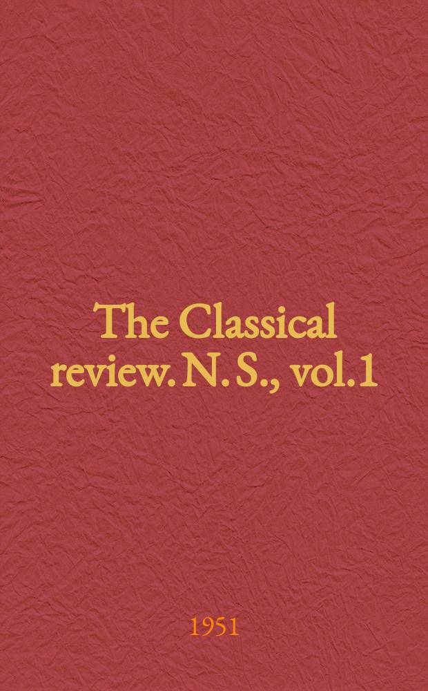 The Classical review. N. S., vol.1(65), №3/4