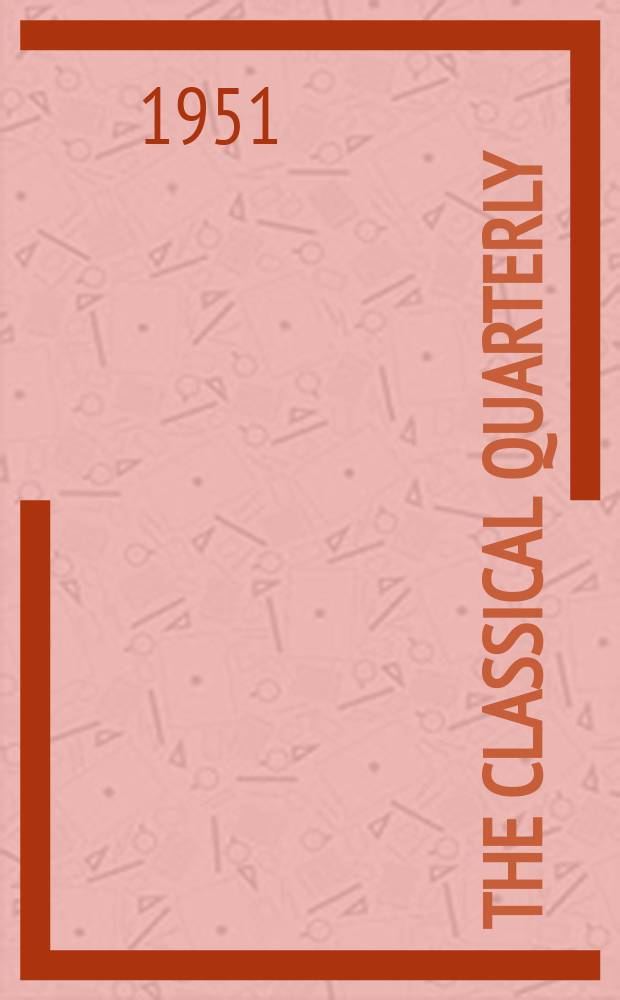 The Classical quarterly : Publ. for the Classical assoc. Vol.1(45), №3/4