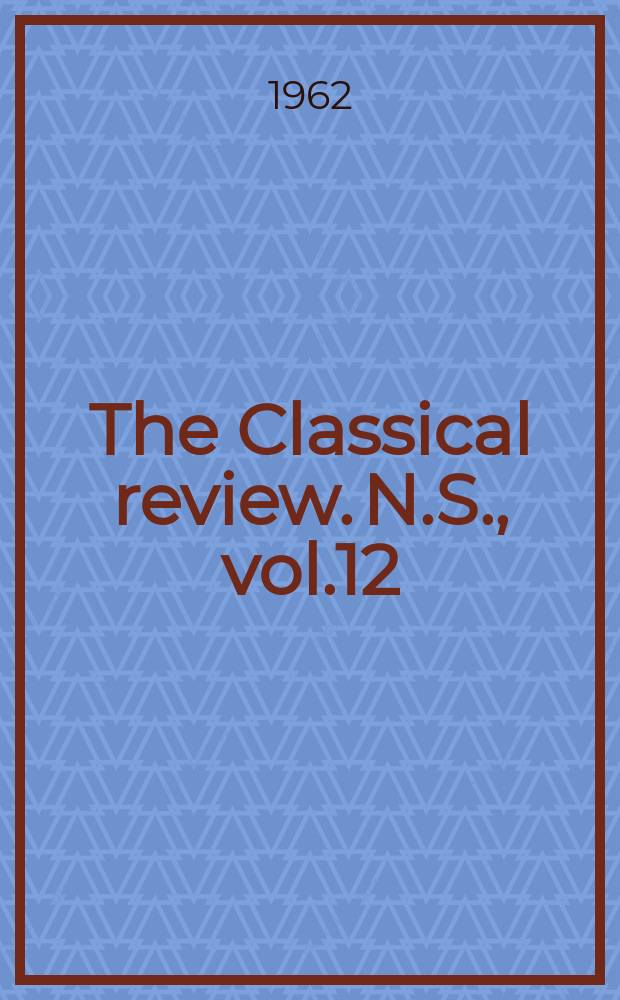 The Classical review. N.S., vol.12(76), №3