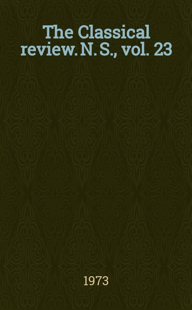 The Classical review. N. S., vol. 23(87), №2