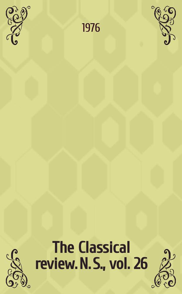 The Classical review. N. S., vol. 26(90), №1