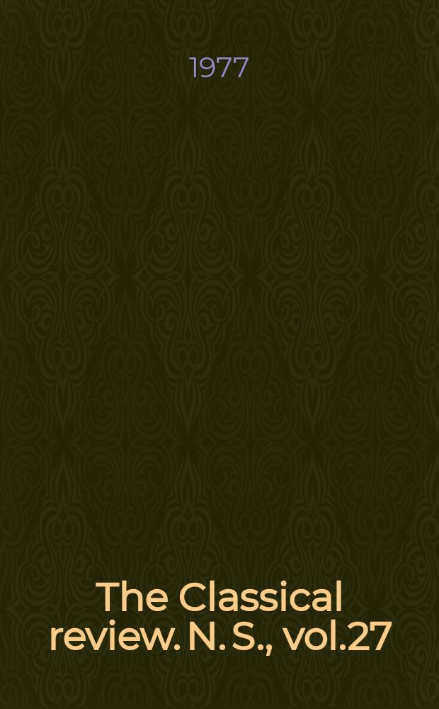 The Classical review. N. S., vol.27(91), №2