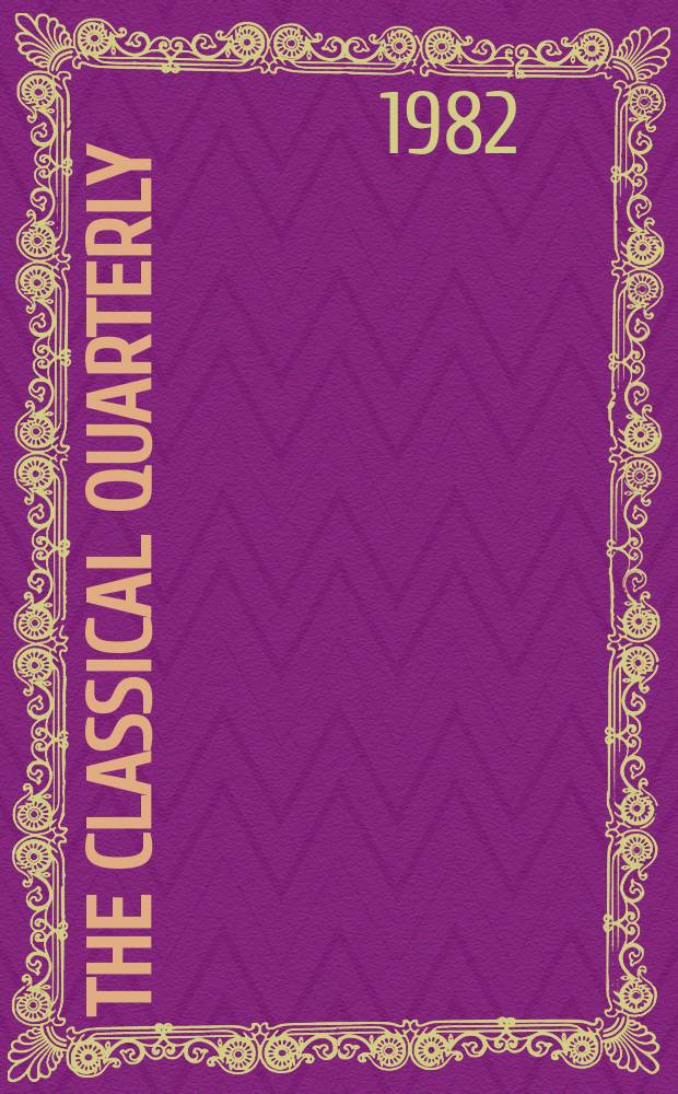 The Classical quarterly : Publ. for the Classical assoc. N.S., vol.32(76), №2