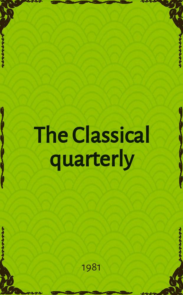 The Classical quarterly : Publ. for the Classical assoc. N.S., vol.31(75), №1