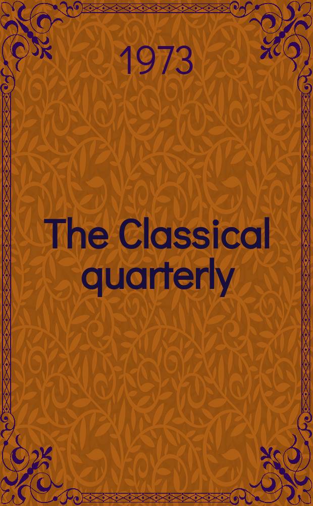 The Classical quarterly : Publ. for the Classical assoc. N.S., vol.23(67), №1