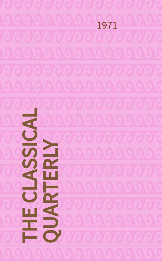 The Classical quarterly : Publ. for the Classical assoc. N.S., vol.21(65), №1