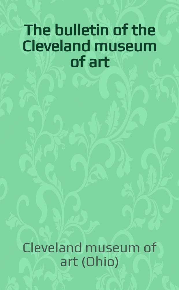 The bulletin of the Cleveland museum of art