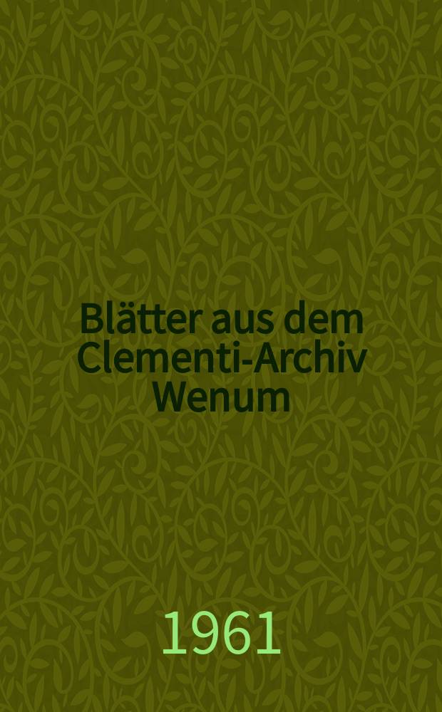 Blätter aus dem Clementi-Archiv Wenum