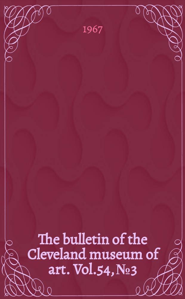 The bulletin of the Cleveland museum of art. Vol.54, №3 : Early christian sculptures at Cleveland