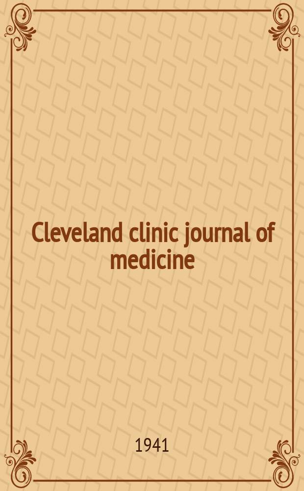 Cleveland clinic journal of medicine : (Formerly the Cleveland clinic quarterly)