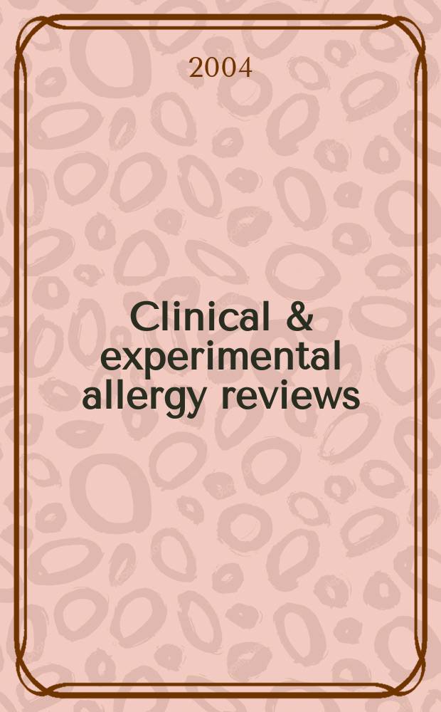 Clinical & experimental allergy reviews : Suppl. publ. in assoc. with Clinical a. experimental allergy the offic. j. of the Brit. soc. for allergy & clinical immunology. Vol.4, №1 : Proceedings ...