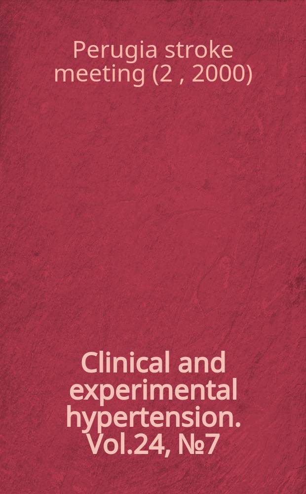 Clinical and experimental hypertension. Vol.24, №7/8 : Perugia stroke meeting (2; 2000)