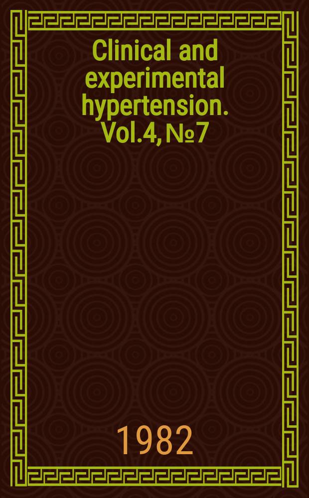 Clinical and experimental hypertension. Vol.4, №7 : "Systolic hypertension", symposium. Brescia, 1981