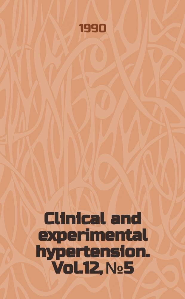 Clinical and experimental hypertension. Vol.12, №5 : Proceedings of the joint WHO/ISH symposium on the prevention of hypertension and cardiovascular disease