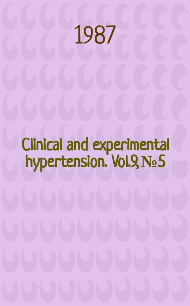 Clinical and experimental hypertension. Vol.9, №5/6 : Symposium on dopaminergic systems in hypertension (1986; Gent)