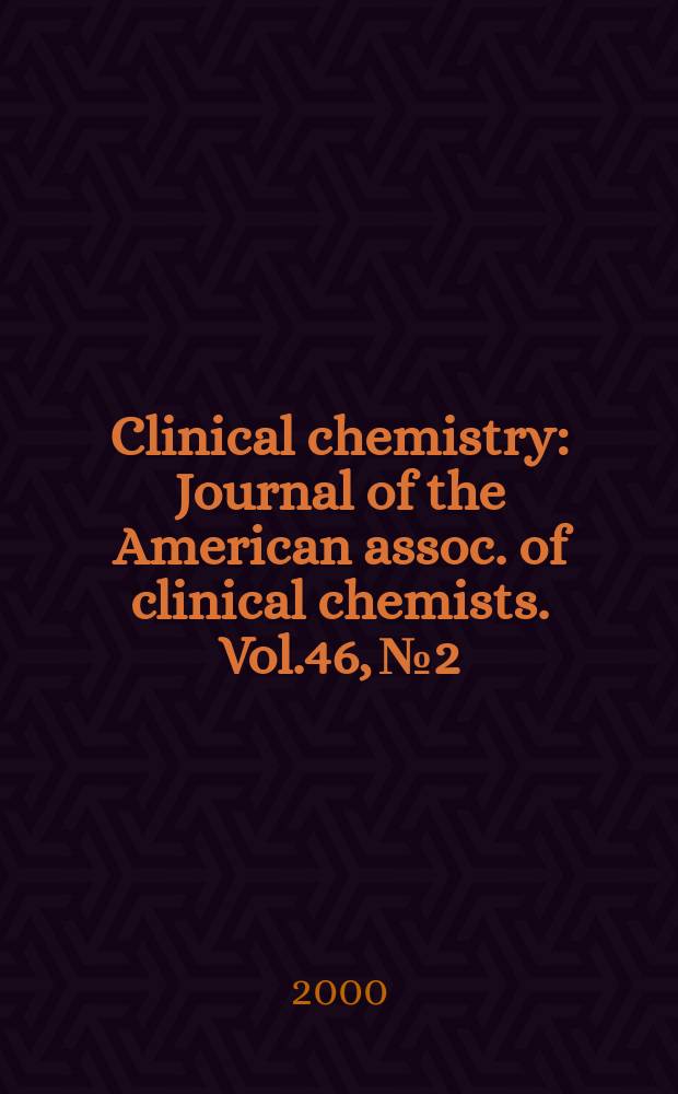 Clinical chemistry : Journal of the American assoc. of clinical chemists. Vol.46, №2