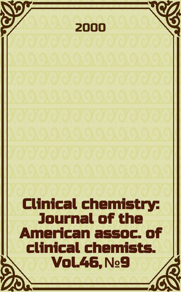 Clinical chemistry : Journal of the American assoc. of clinical chemists. Vol.46, №9