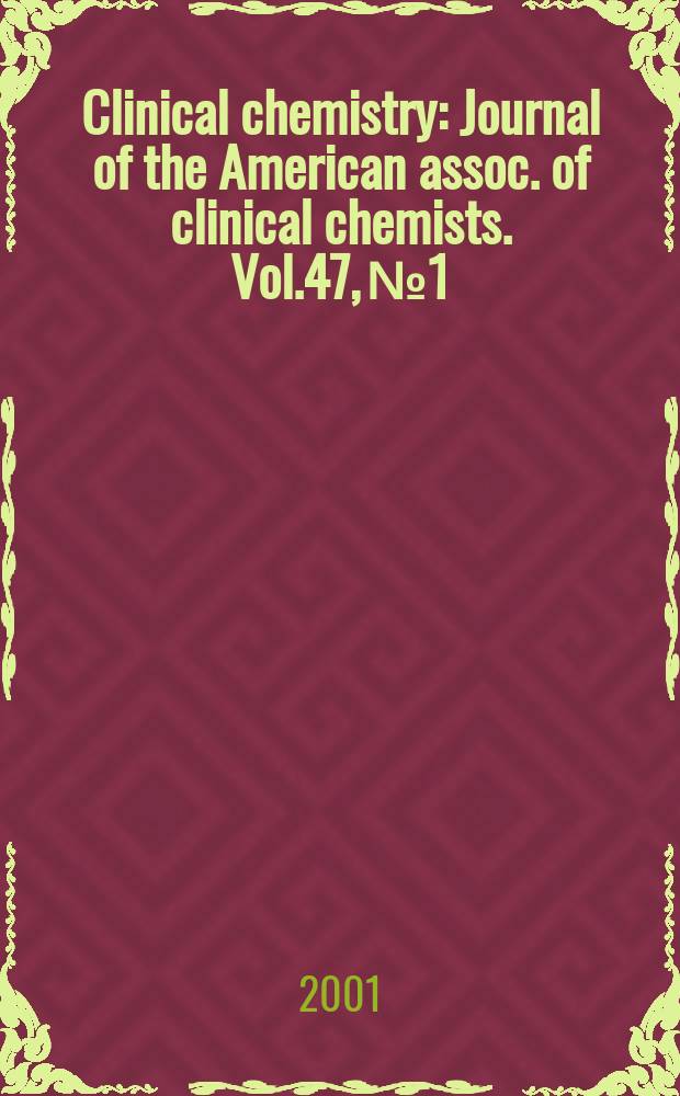 Clinical chemistry : Journal of the American assoc. of clinical chemists. Vol.47, №1