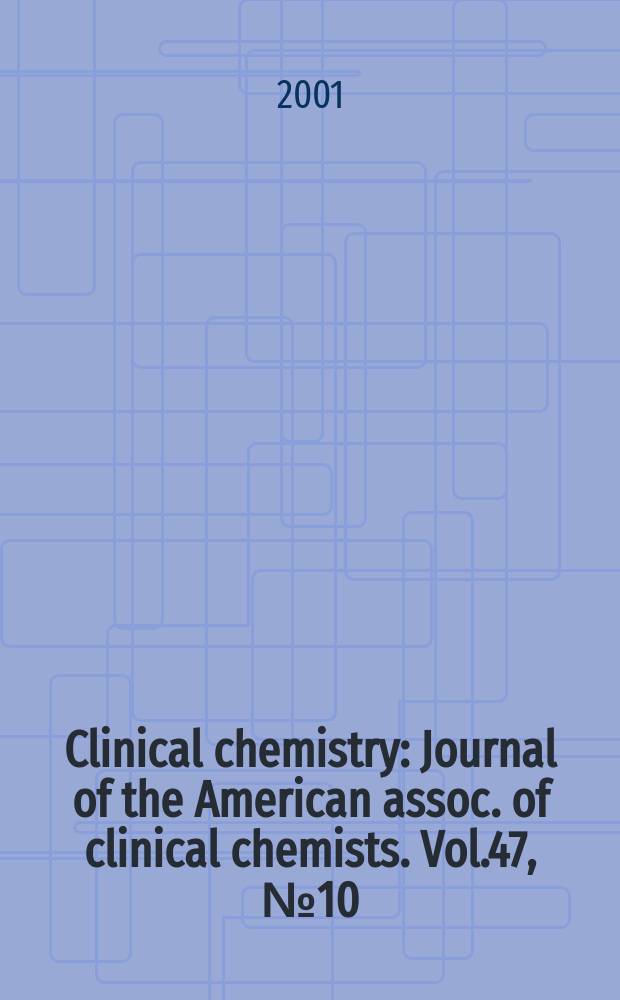 Clinical chemistry : Journal of the American assoc. of clinical chemists. Vol.47, №10