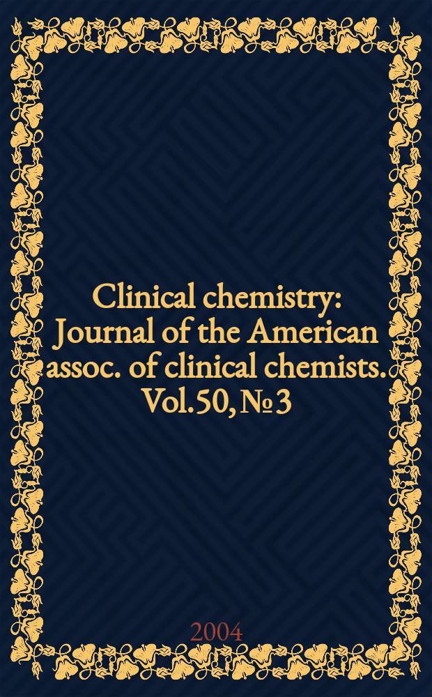 Clinical chemistry : Journal of the American assoc. of clinical chemists. Vol.50, №3