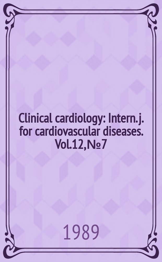 Clinical cardiology : Intern. j. for cardiovascular diseases. Vol.12, №7