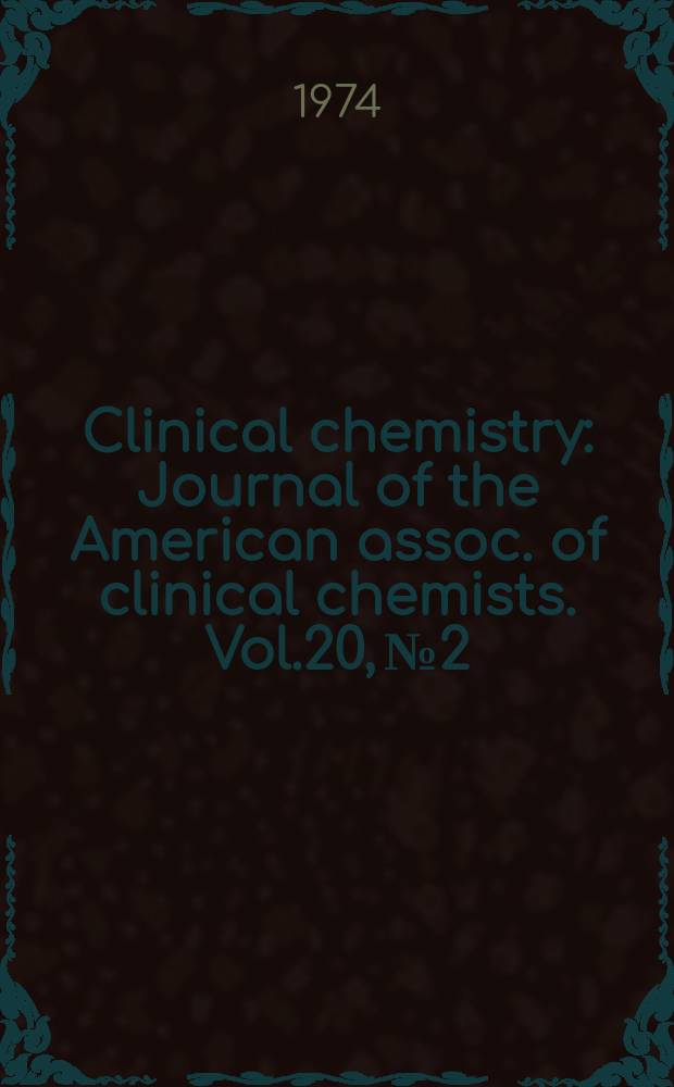 Clinical chemistry : Journal of the American assoc. of clinical chemists. Vol.20, №2 : (Toxicology and drug assay)
