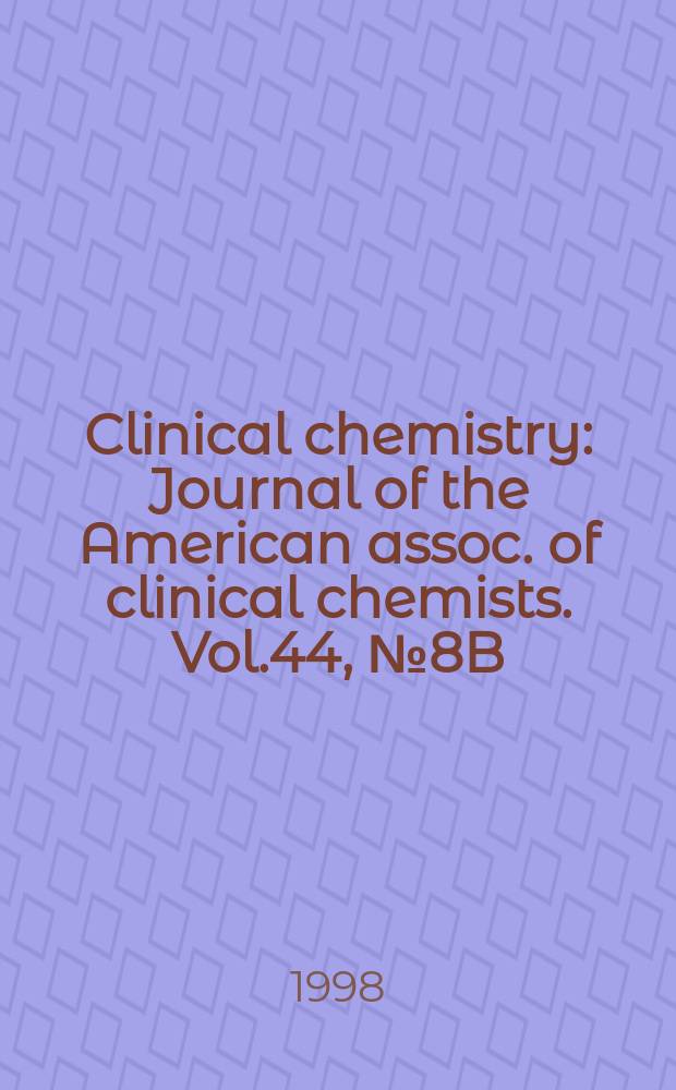 Clinical chemistry : Journal of the American assoc. of clinical chemists. Vol.44, №8B : Acute coronary syndromes