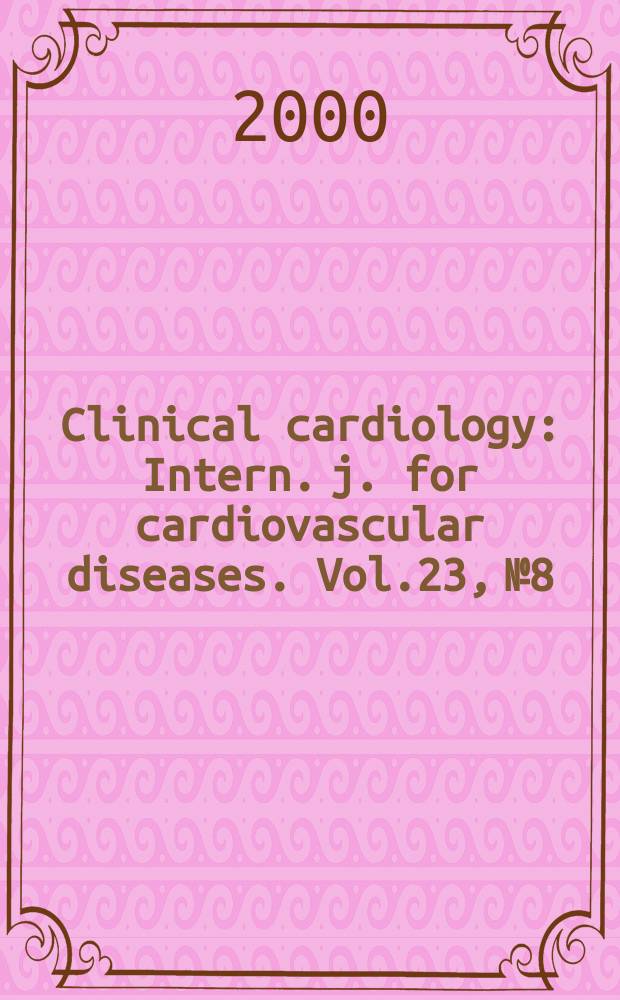 Clinical cardiology : Intern. j. for cardiovascular diseases. Vol.23, №8