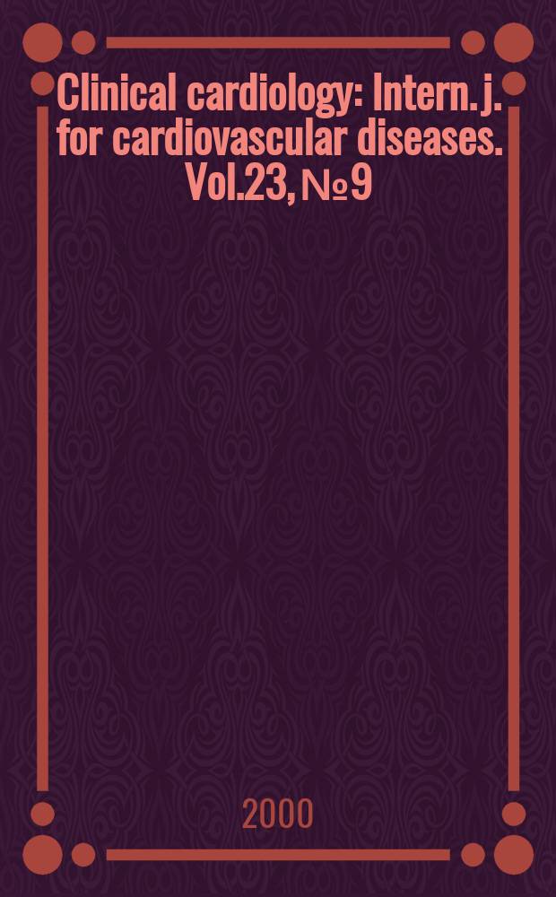 Clinical cardiology : Intern. j. for cardiovascular diseases. Vol.23, №9