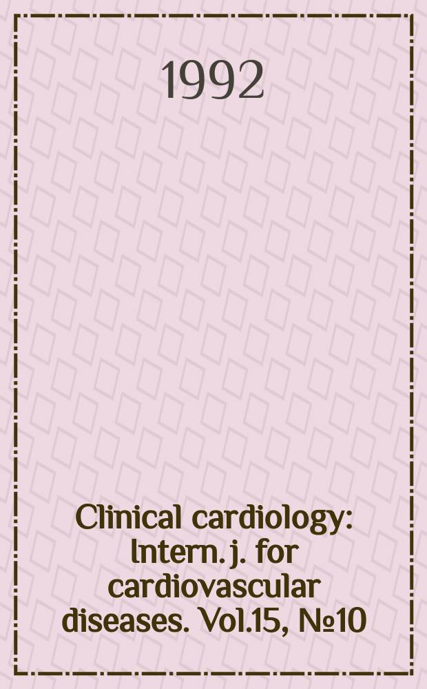 Clinical cardiology : Intern. j. for cardiovascular diseases. Vol.15, №10