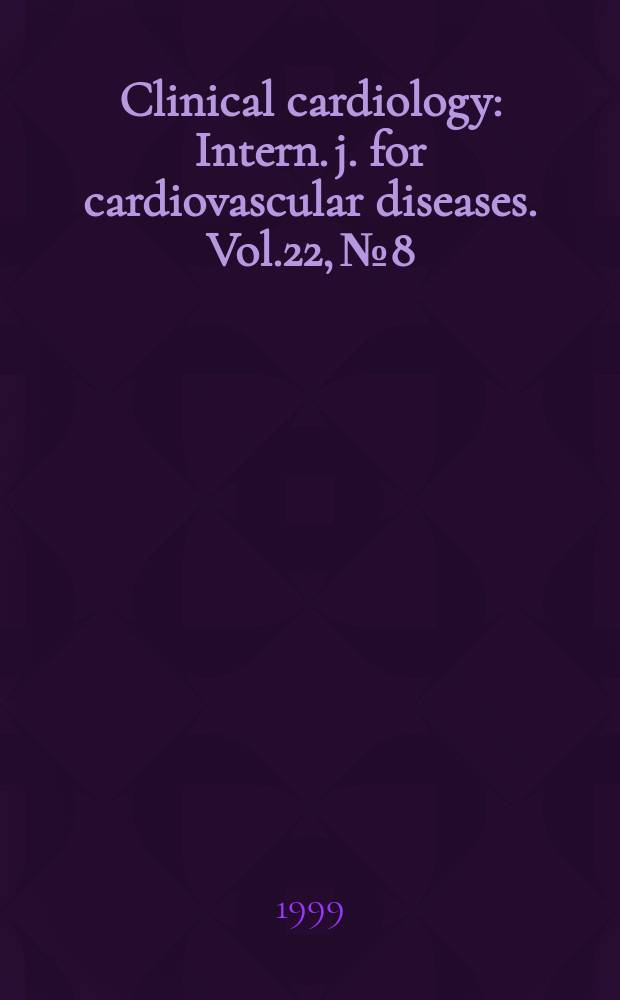 Clinical cardiology : Intern. j. for cardiovascular diseases. Vol.22, №8