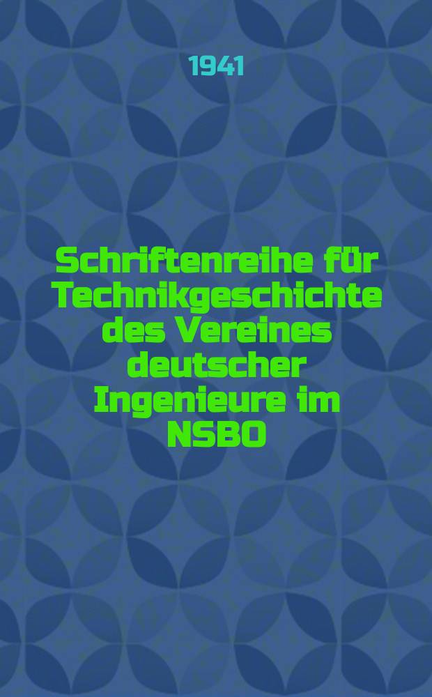 Schriftenreihe für Technikgeschichte des Vereines deutscher Ingenieure im NSBO