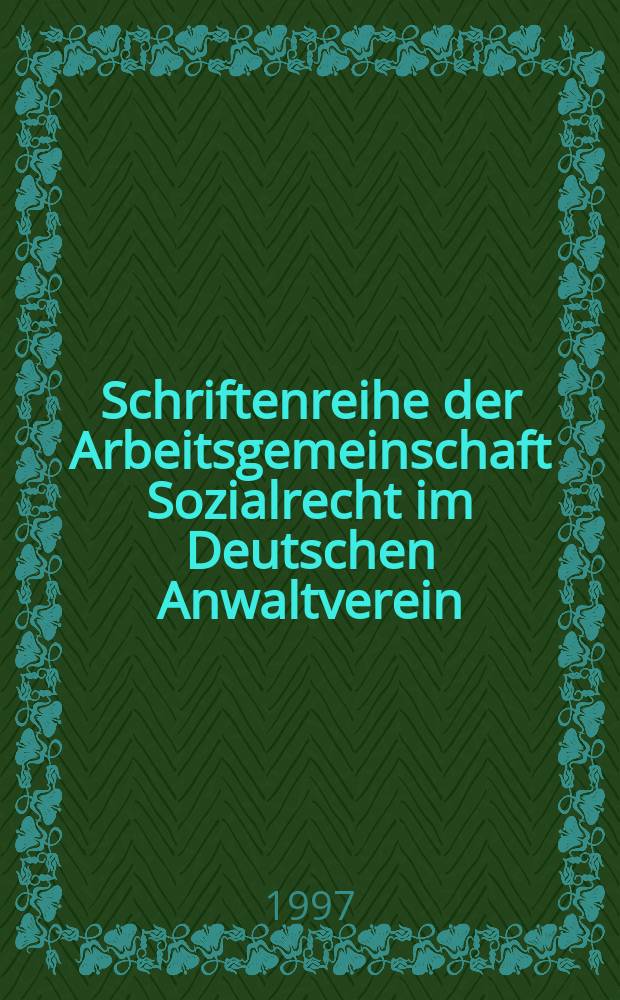 Schriftenreihe der Arbeitsgemeinschaft Sozialrecht im Deutschen Anwaltverein