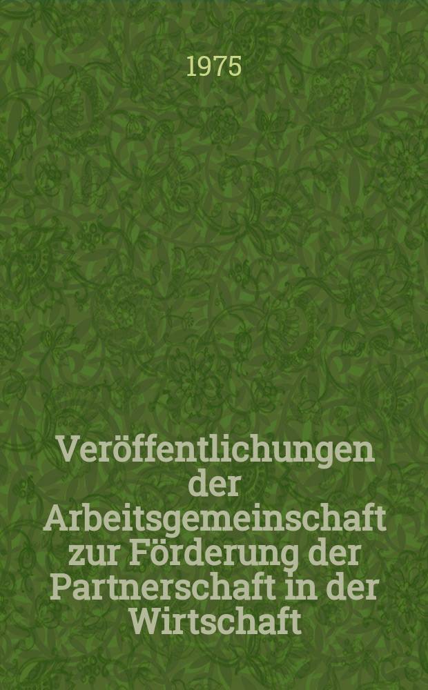 Veröffentlichungen der Arbeitsgemeinschaft zur Förderung der Partnerschaft in der Wirtschaft