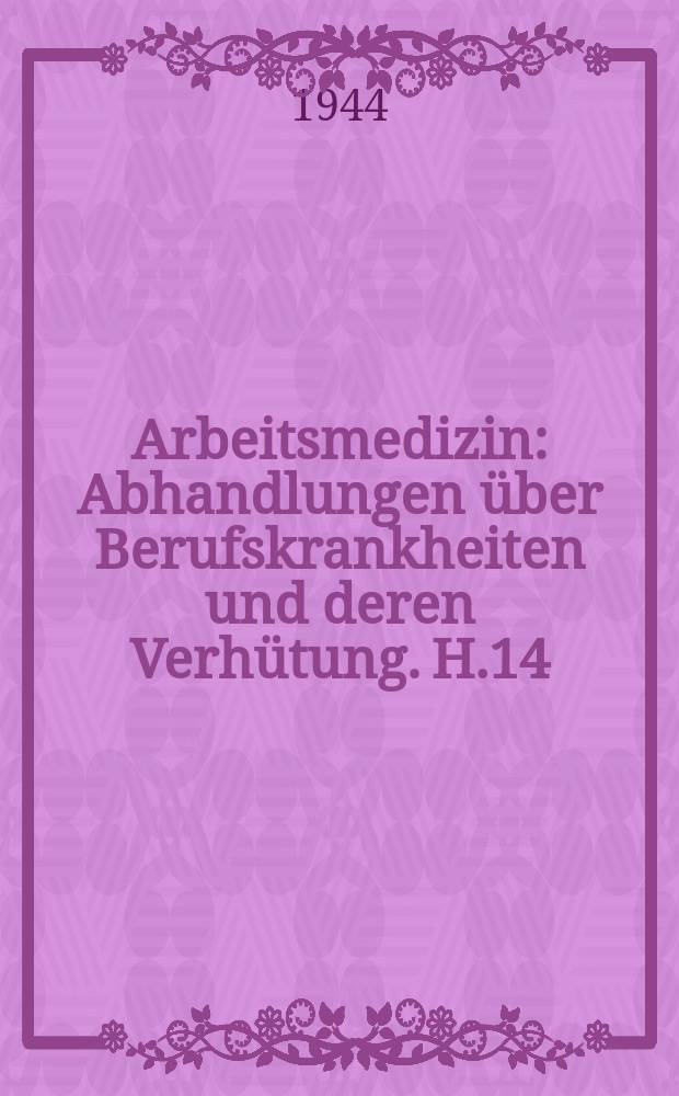 Arbeitsmedizin : Abhandlungen &uuml;ber Berufskrankheiten und deren Verh&uuml;tung. H.14 : Die Werkverpflegung des Arbeiters